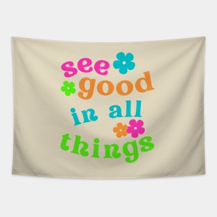 See Good in all Things Positive Vibes Tapestry