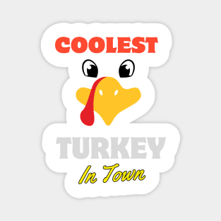 coolest turkey in town funny Magnet