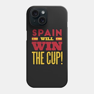 Spain Will Win the Cup Phone Case