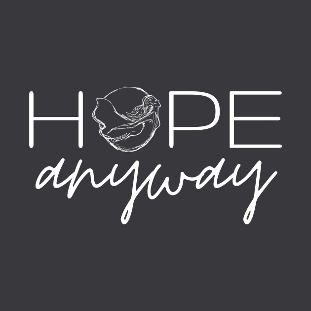 SheHopes HOPE Anyway by SheHopes