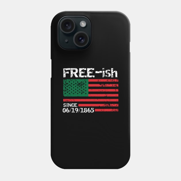 Freeish Since 1865, Juneteenth, Free ish, Black Pride Phone Case by jmgoutdoors