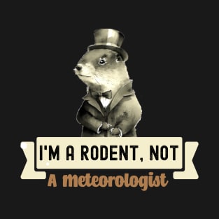I'm A Rodent Not A Meteorologist Funny Capibara Rodent Lover T-Shirt
