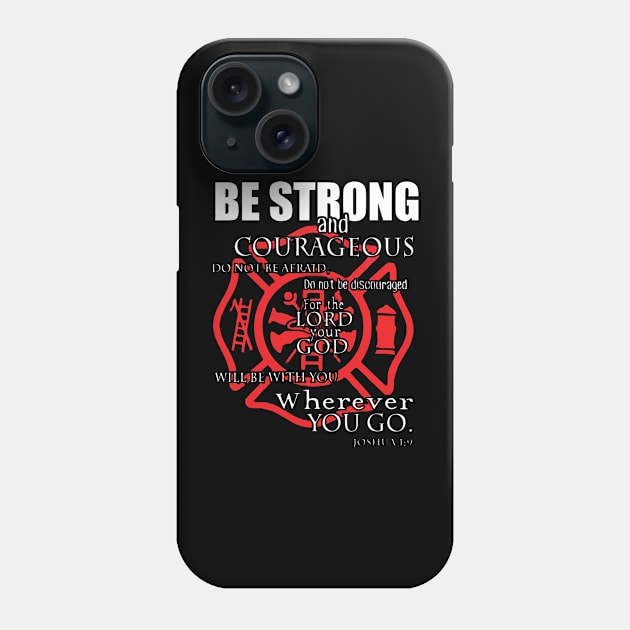 Firefighter t shirt   be strong Phone Case by martinyualiso