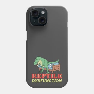 Reptile Dysfunction Dinosaur Pun Phone Case