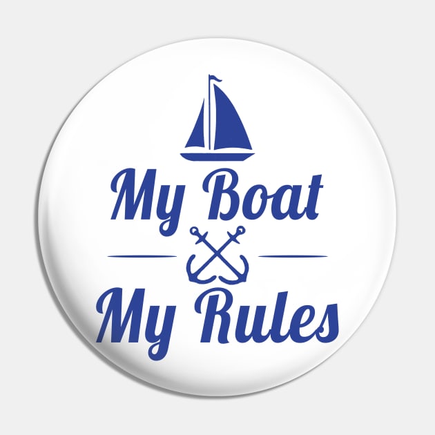 My Boat My Rules Funny Boating Kayaking Sailing Pin by Mesyo