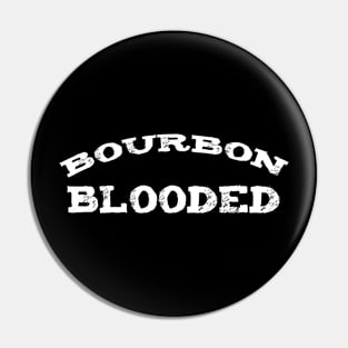 Bourbon Blooded My Blood Type is Bourbon Whiskey Drinkers Funny Tee Shirt Pin