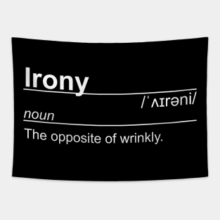 Irony - Wrinkly definition Tapestry