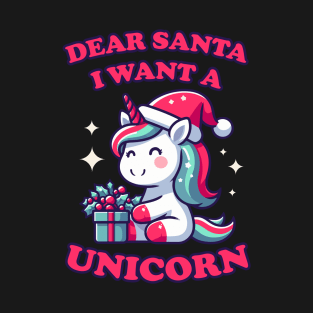 Dear Santa, I want a unicorn T-Shirt