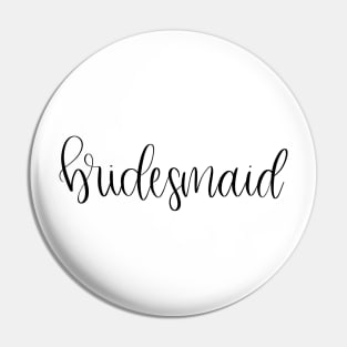 Bridesmaid in Black - Script Bridal Party Pin