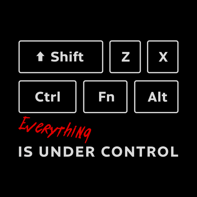 Everything is under control by Drop23