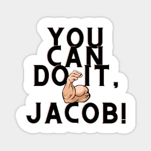 you can do it, Jacob Magnet