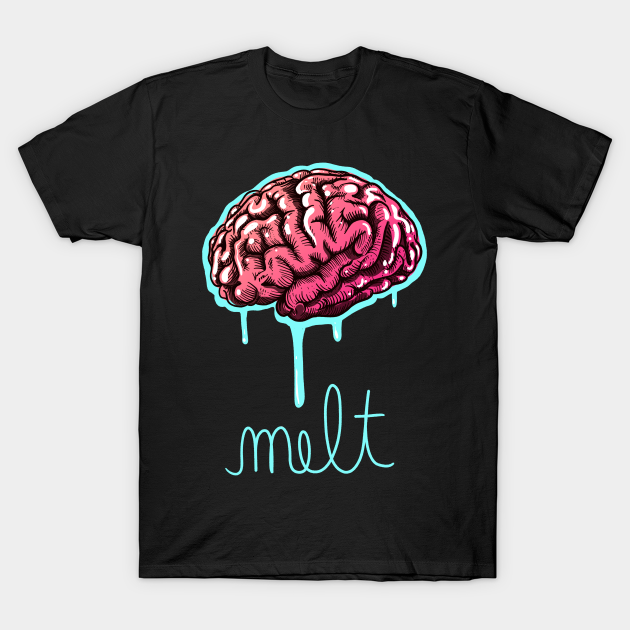 Brain Melt - Melting - T-Shirt