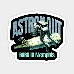 Astronaut Born In Memphis Magnet