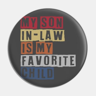 My Son In Law Is My Favorite Child Pin