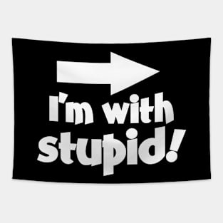 I'm with Stupid! Tapestry