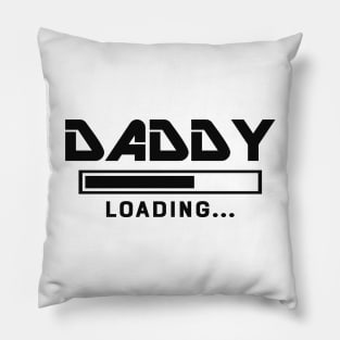 Daddy Loading... Soon to be daddy Pillow