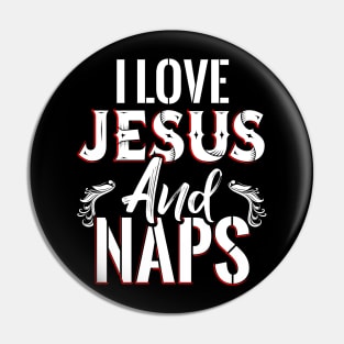 I Love Jesus and Naps Pin