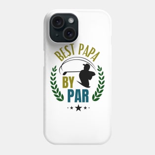 Dad Golfer Best Papa By Par Golfing Father Phone Case