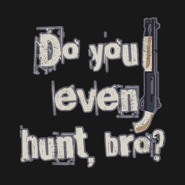 Hunter Gift | Hunting Saying Sports Weapon Bro by DesignatedDesigner