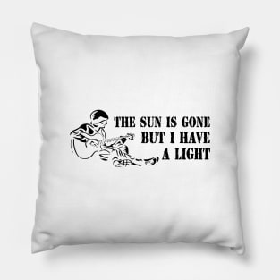 The sun is gone Pillow