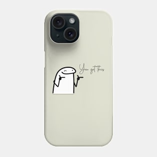 You got this Phone Case