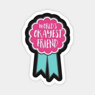 Adulting award - World's okayest friend Magnet