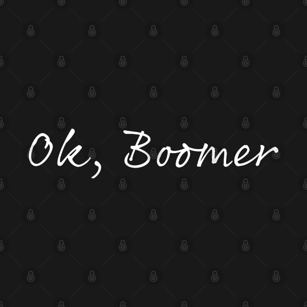 Ok, Boomer (white) by OriginStory