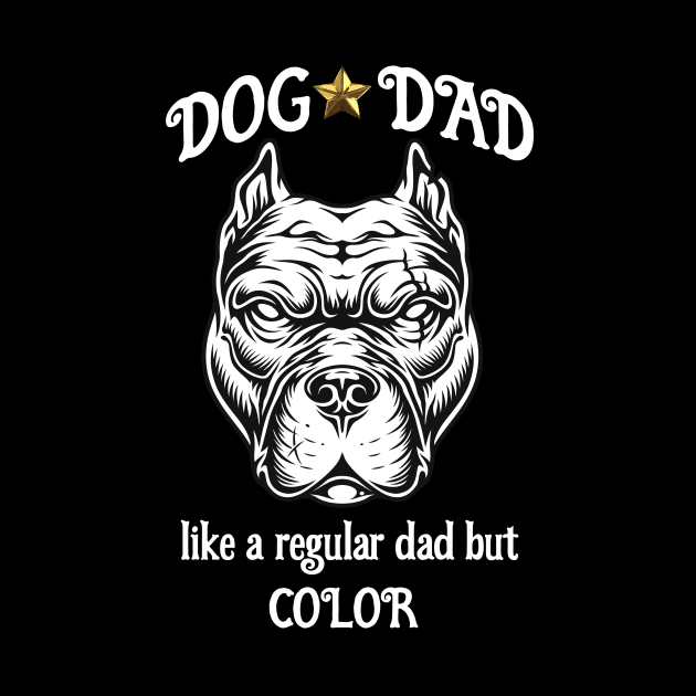 Dog Dad like a regular dad but COLOR by Belbegra