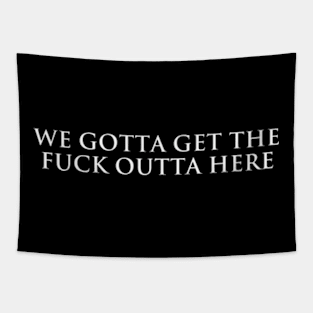 Get the fuck outta here (white) Tapestry