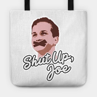 Shut Up, Joe! Tote