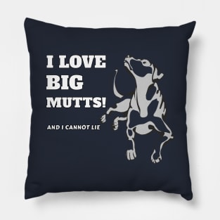 I Love Big Mutts And I Cannot Lie Dog Pet Fan Cool Gift Pillow