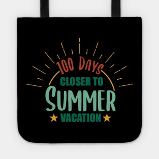 100 Days Closer to Summer vacation - 100 Days Of School Tote