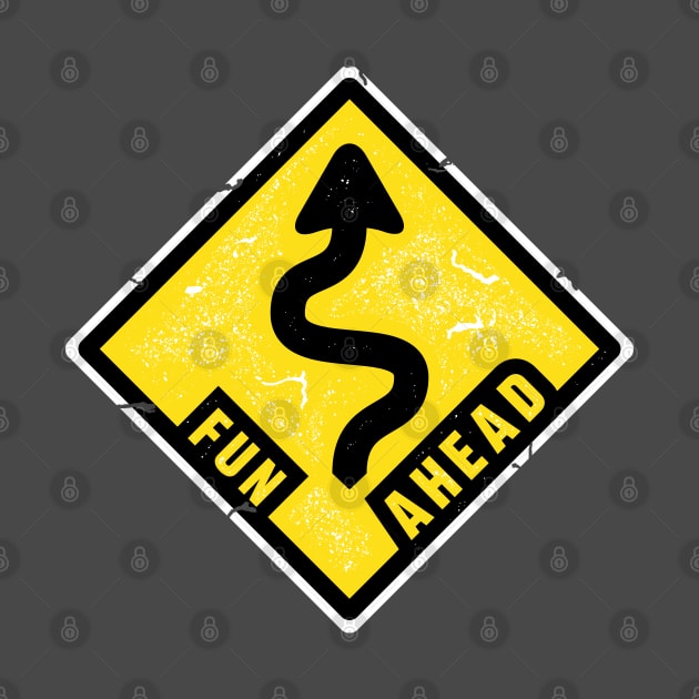 Fun Ahead - Funny Road Sign by GrumpyOwl