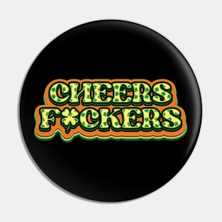 Cheers Irish F🍀ckers -St Patricks Day Pin