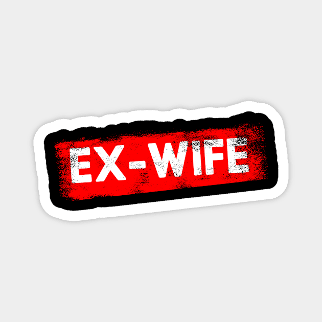 Ex-Wife Red Paint Magnet by TONYSTUFF