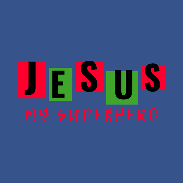 Jesus is my superhero by Leap Arts