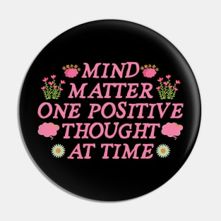 Mind Matter One Positive Thought At Time Pin