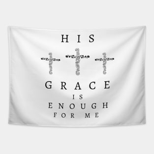 His Grace is Enough for Me V5 Tapestry