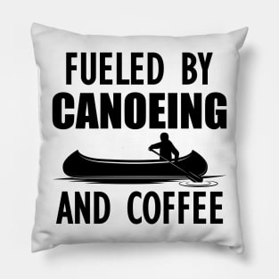 Canoeing - Fueled by canoeing and coffee w Pillow