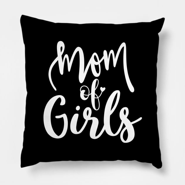 Cute Mom Of Girls T-shirt Mothers Day Gift Pillow by mommyshirts