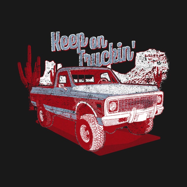 Keep On Trucking, Classic Pickup , Silverado, Pick up truck, Vintage pickup by bigraydesigns