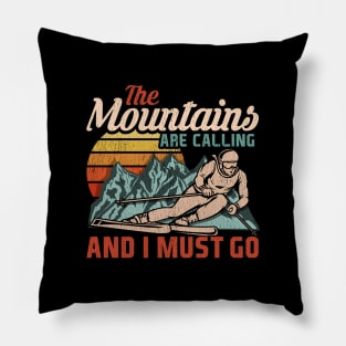 The Mountains Are Calling And I Must Go I Winter Skiing design Pillow