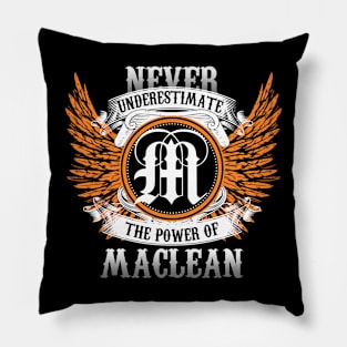 Maclean Name Shirt Never Underestimate The Power Of Maclean Pillow