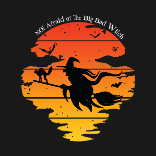 Halloween Not Afraid of the Big Bad Witch Retro Distressed T-Shirt