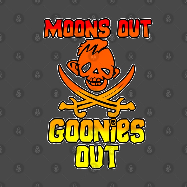 Moons Out Goonies Out by Stuntman Fred's Fan Art