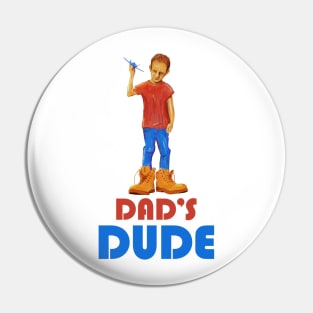 Happy father's day. Dad's dude. Pin