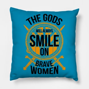 The gods will always smile on brave women (yellow) Pillow