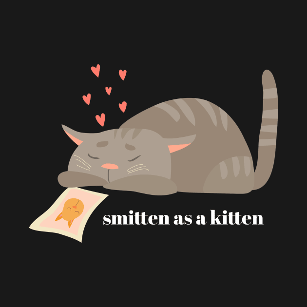 Smitten as a Kitten by ShopTeeverse