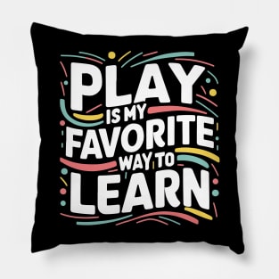 Funny Play is my Favorite Way to Learn Pedagogy Teacher Pillow