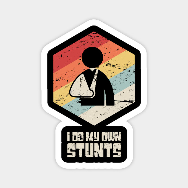Stunts Funny Broken Arm Get Well Soon Gift Broken Arm Magnet